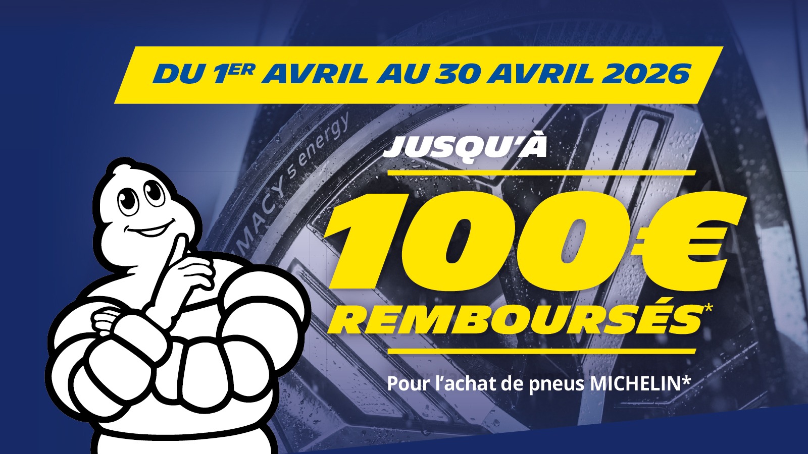 Pneus Michelin : jusqu’à 100€ remboursés*